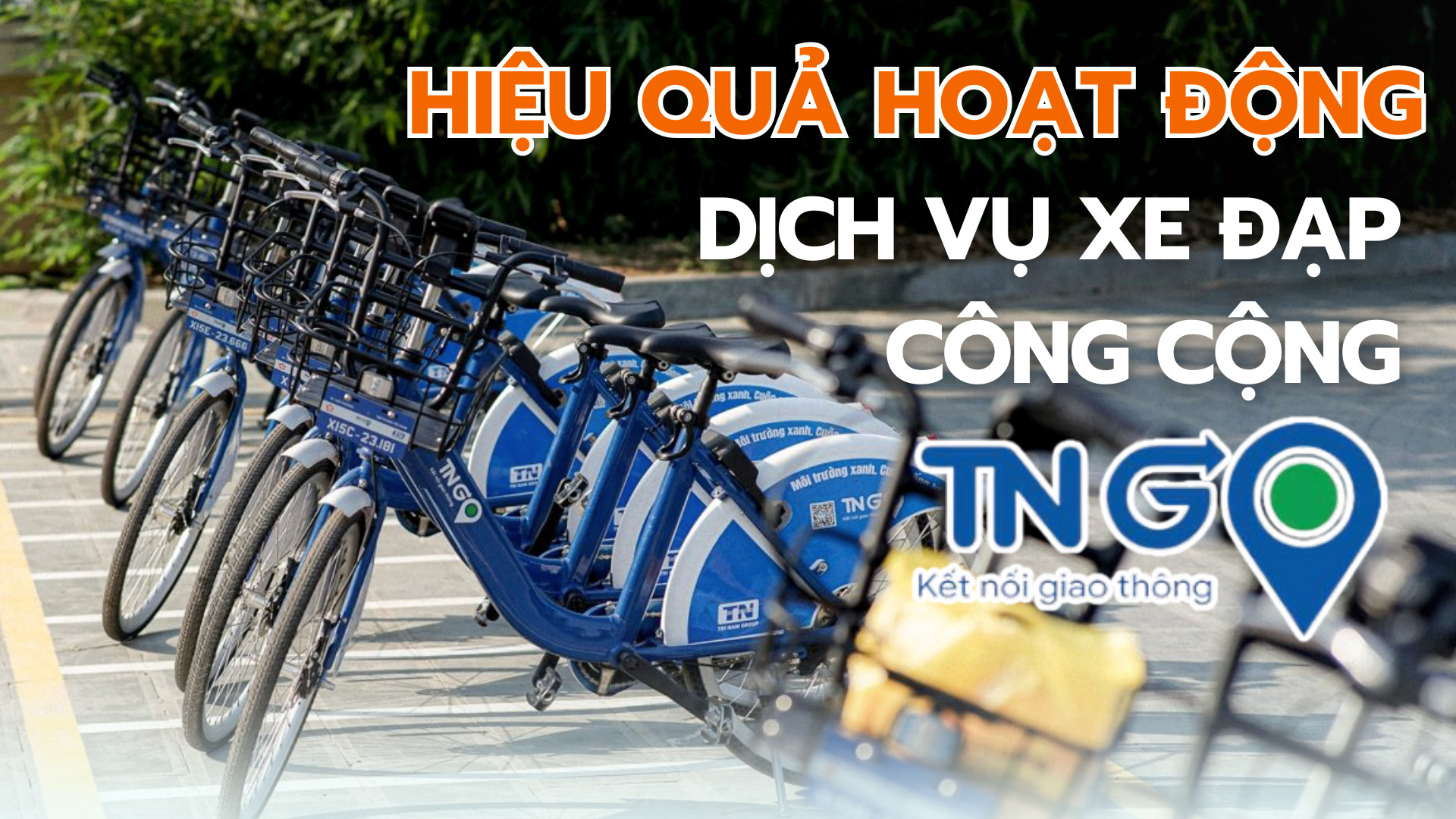 Hiệu quả hoạt động dịch vụ xe đạp công cộng TNGo